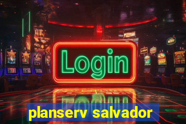 planserv salvador