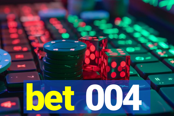 bet 004