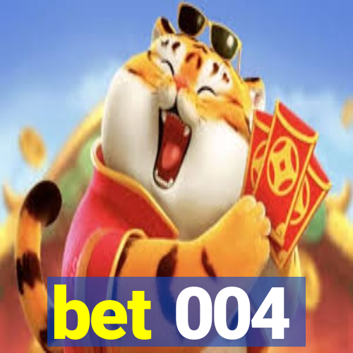 bet 004