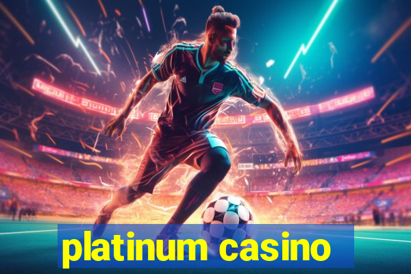 platinum casino