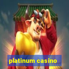 platinum casino