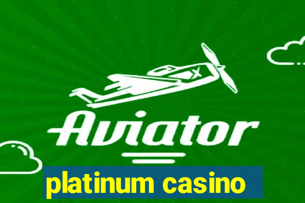 platinum casino