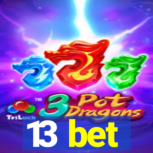 13 bet