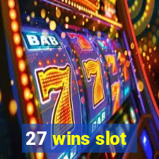 27 wins slot