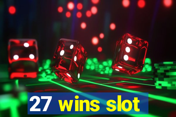 27 wins slot