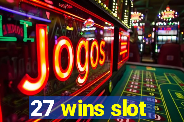 27 wins slot