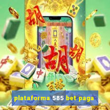 plataforma 585 bet paga