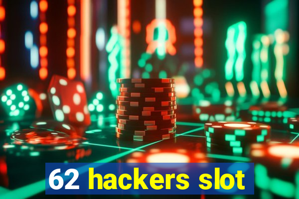 62 hackers slot