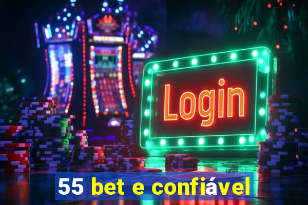 55 bet e confiável