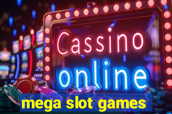 mega slot games