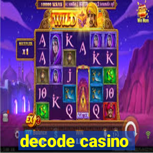 decode casino