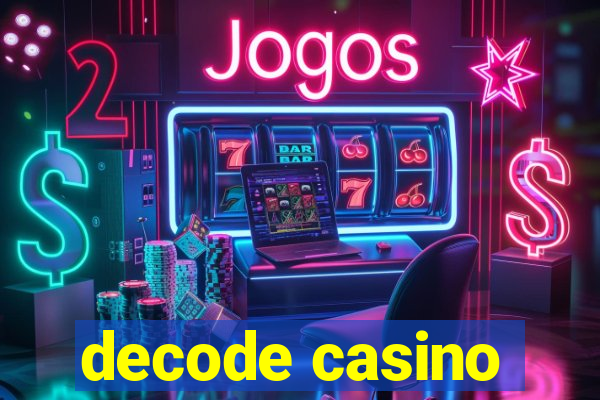 decode casino