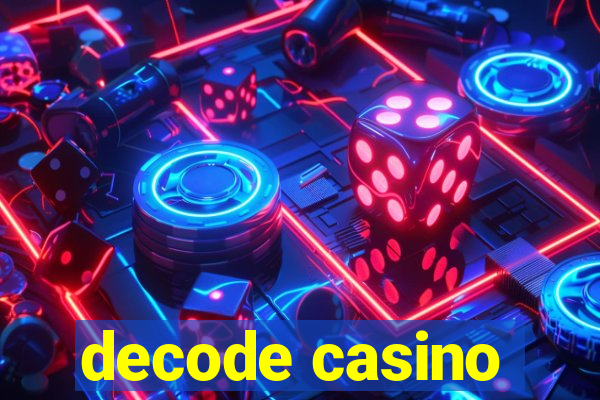 decode casino