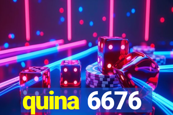 quina 6676