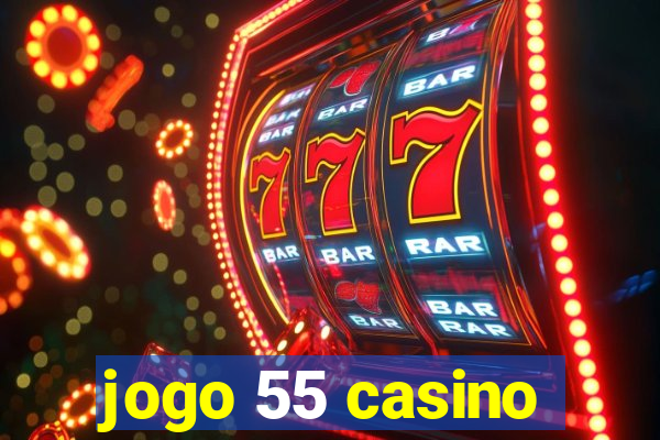 jogo 55 casino