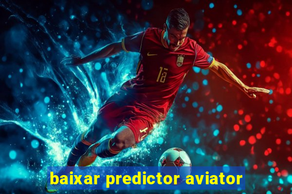 baixar predictor aviator