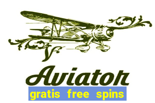 gratis free spins utan ins?ttning casino