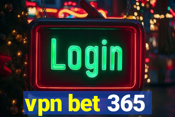 vpn bet 365