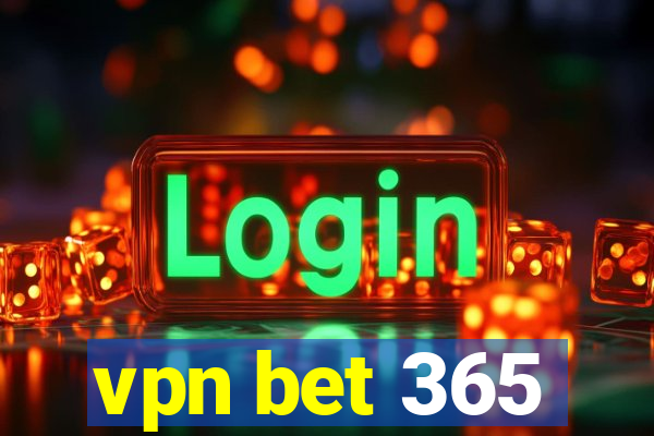 vpn bet 365