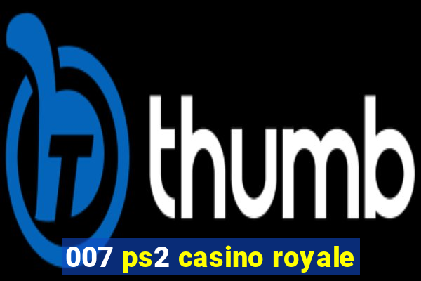 007 ps2 casino royale