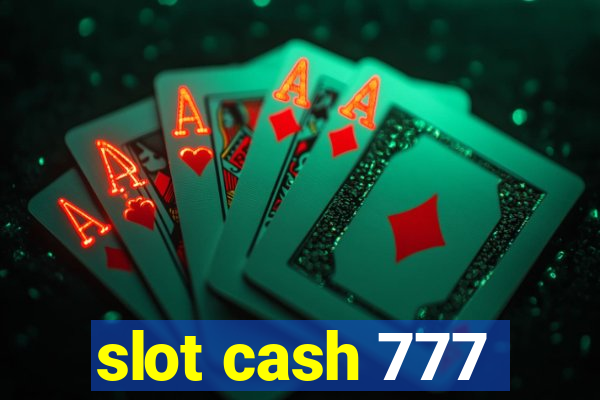 slot cash 777