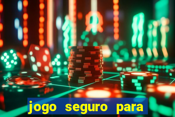 jogo seguro para ganhar dinheiro