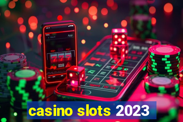 casino slots 2023