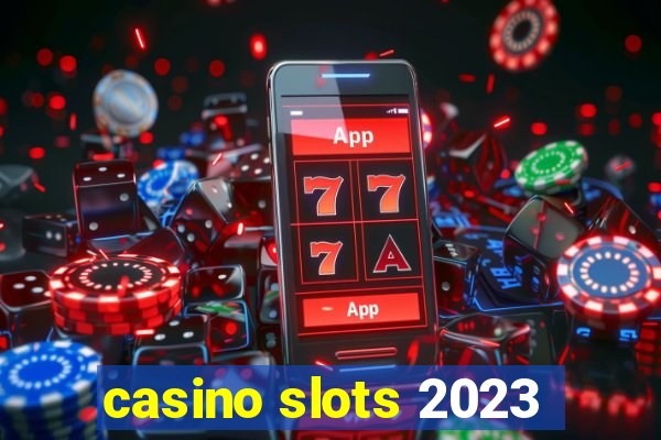 casino slots 2023