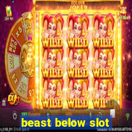 beast below slot