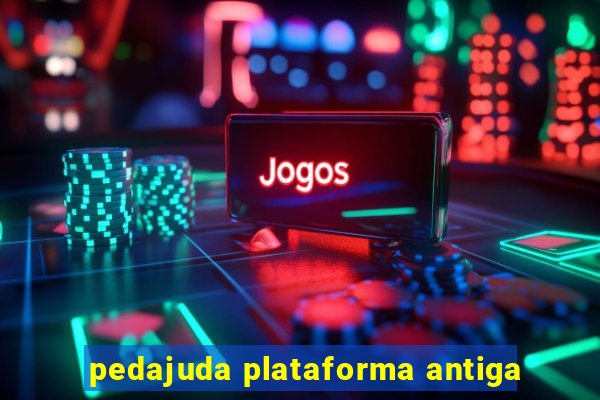 pedajuda plataforma antiga