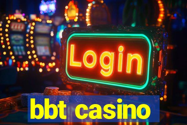 bbt casino