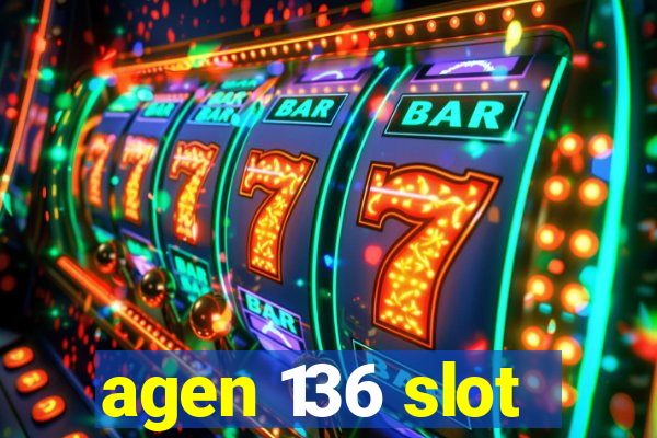 agen 136 slot