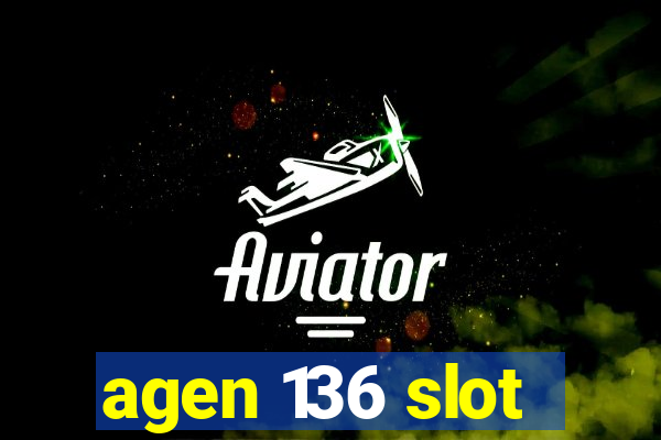 agen 136 slot