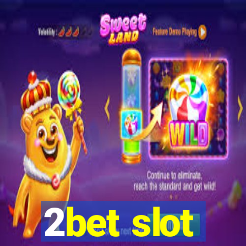 2bet slot