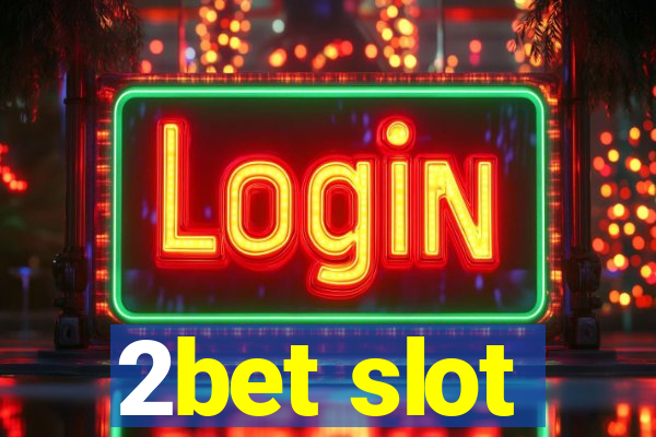 2bet slot