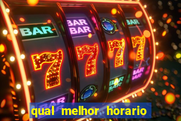 qual melhor horario de jogar fortune tiger