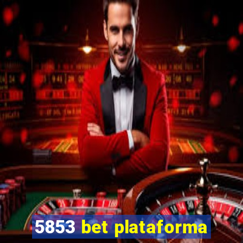 5853 bet plataforma