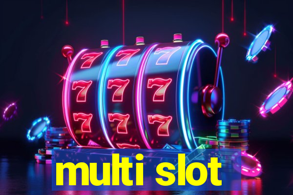 multi slot