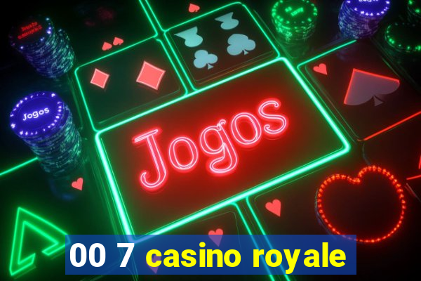 00 7 casino royale