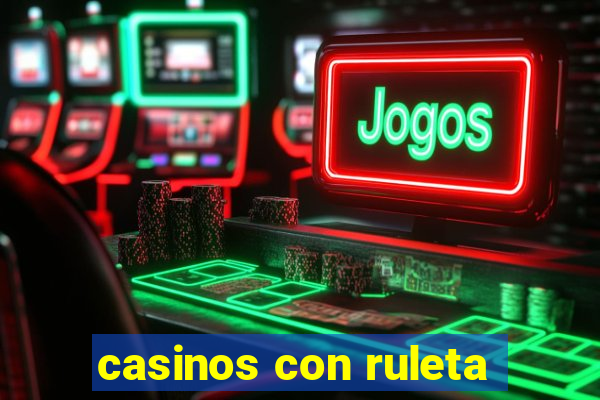 casinos con ruleta