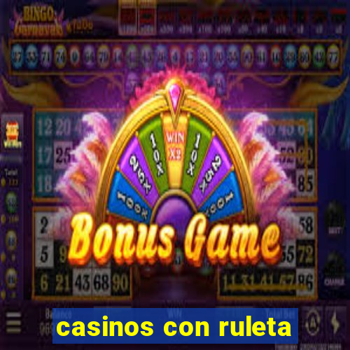 casinos con ruleta