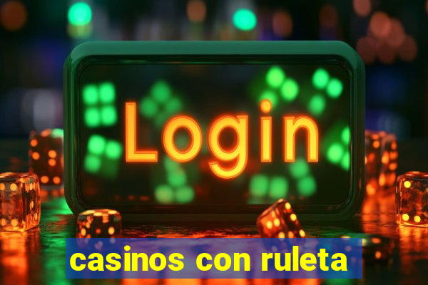 casinos con ruleta