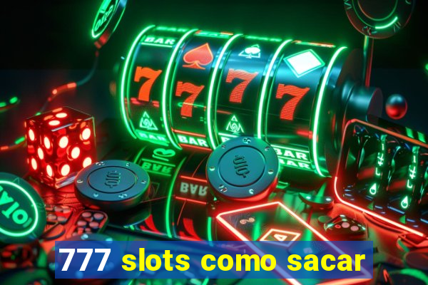 777 slots como sacar