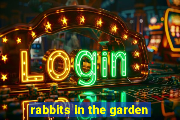 rabbits in the garden