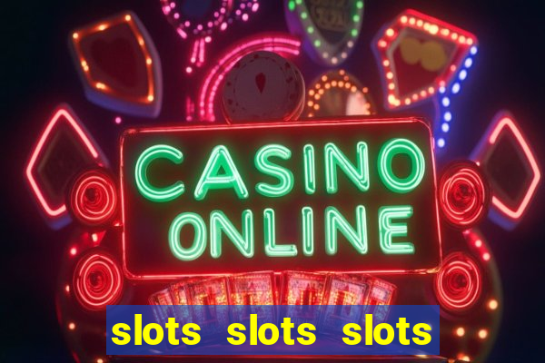 slots slots slots for fun free