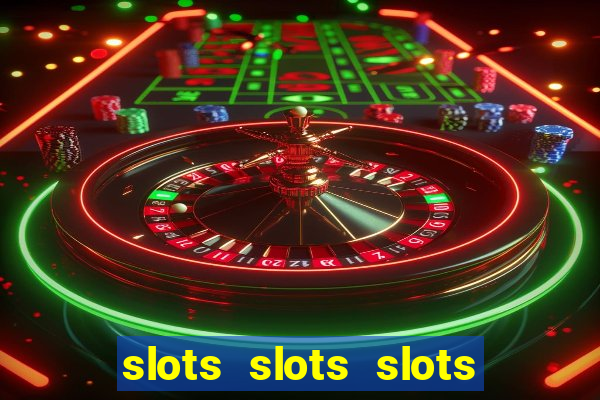 slots slots slots for fun free