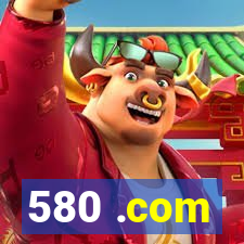 580 .com