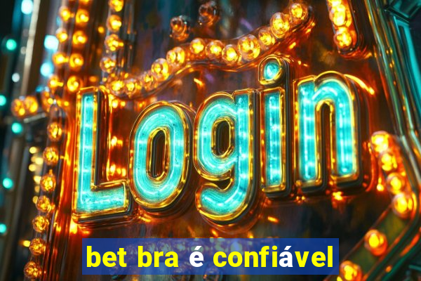 bet bra é confiável