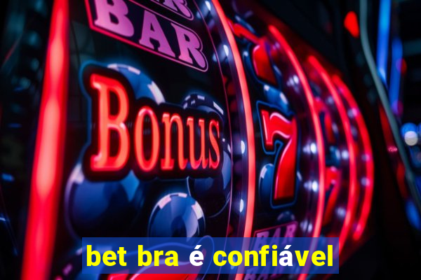 bet bra é confiável