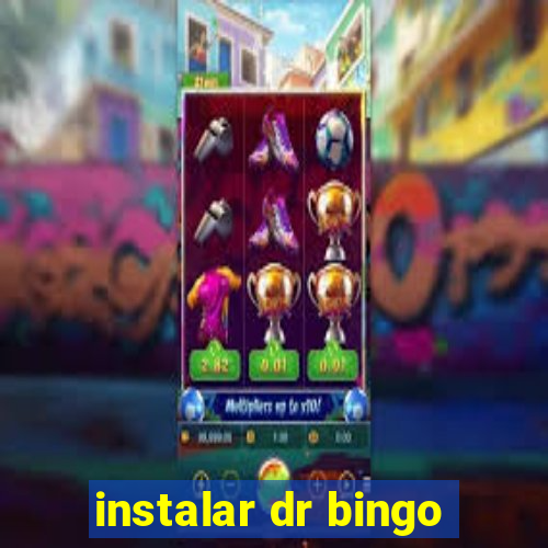 instalar dr bingo